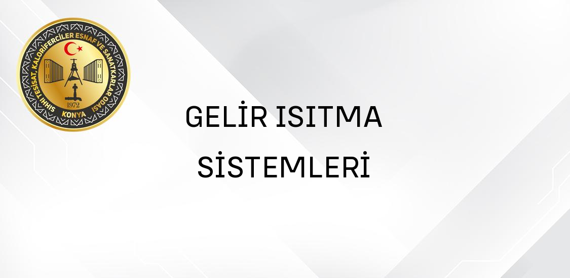 GELİR ISITMA SİSTEMLERİ